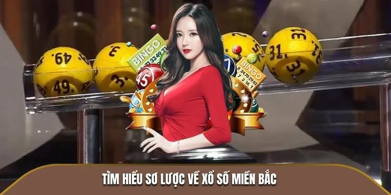 Tìm hiểu sơ lược về xổ số miền Bắc
