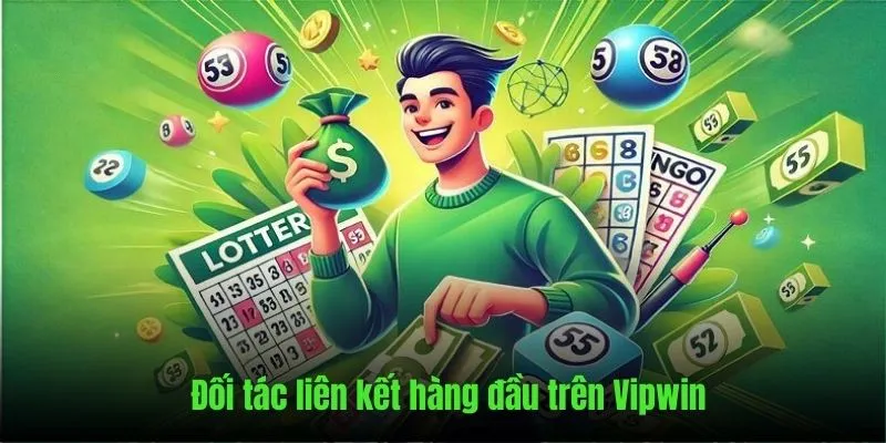 Tổng hợp những đối tác hàng đầu cung cấp Xổ Số Vipwin